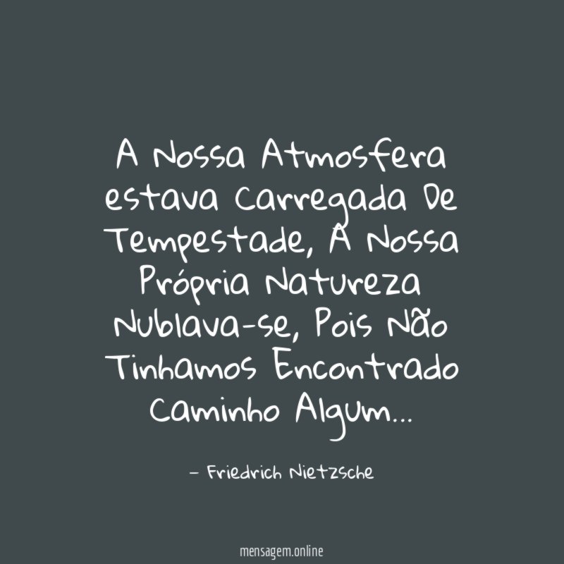A Nossa Atmosfera estava Carregada De Tempestade