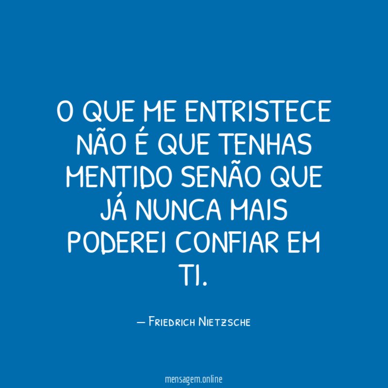 O que me entristece não é que tenhas