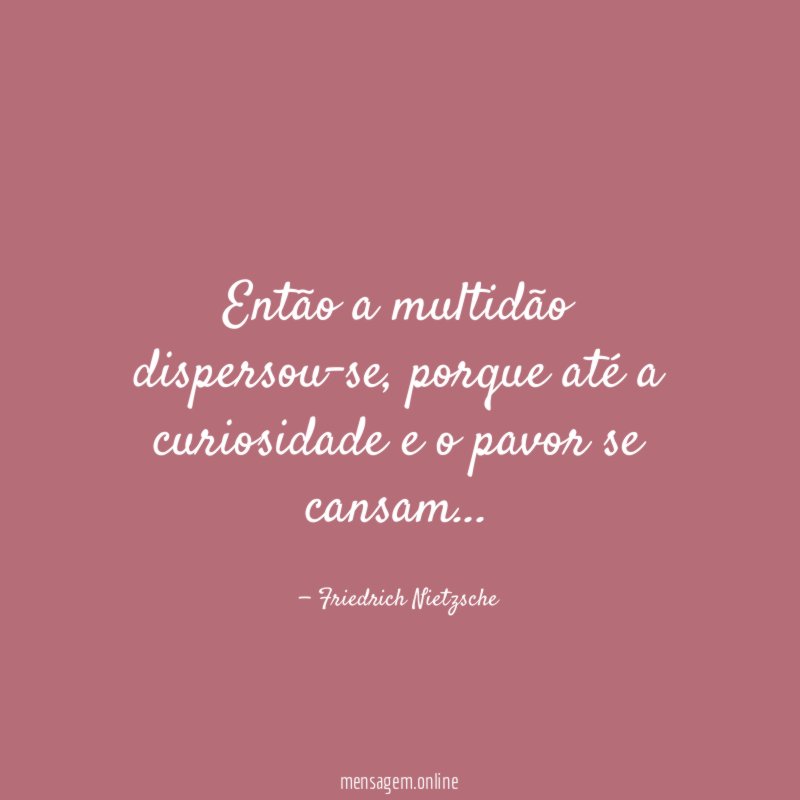 Então a multidão dispersou-se