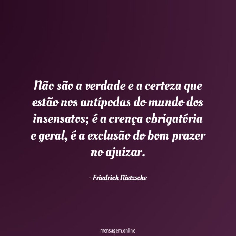 Não são a verdade e a certeza que