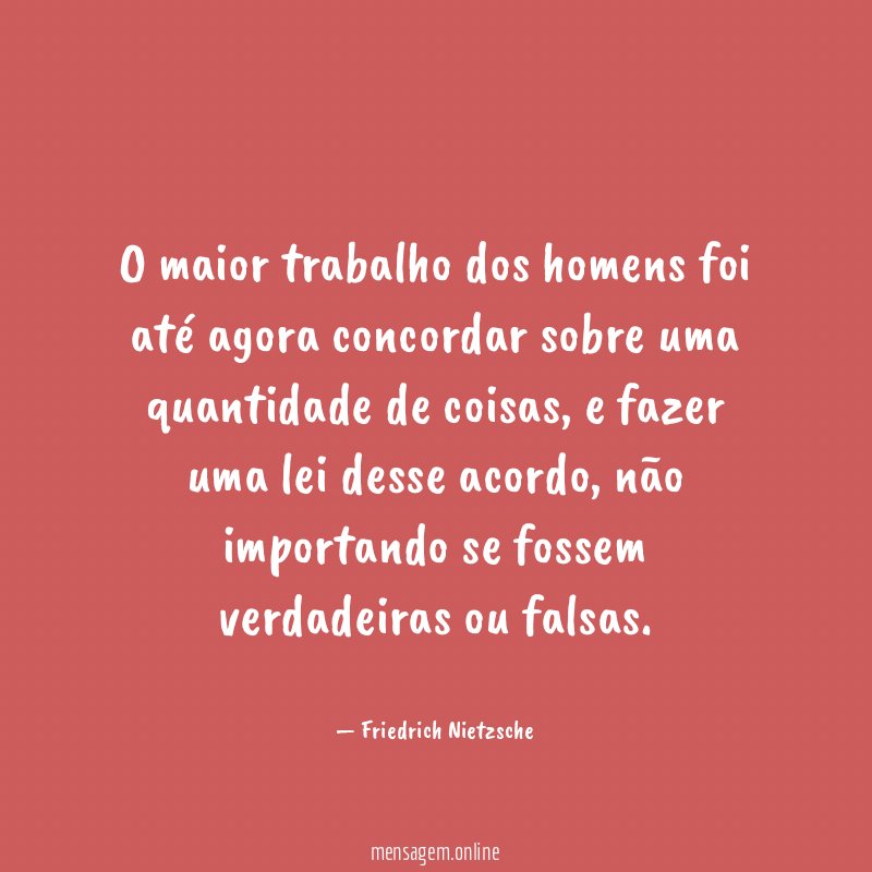 O maior trabalho dos homens foi até agora