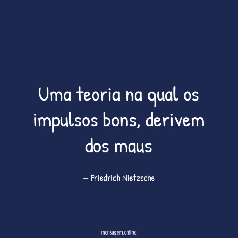 Uma teoria na qual os impulsos bons