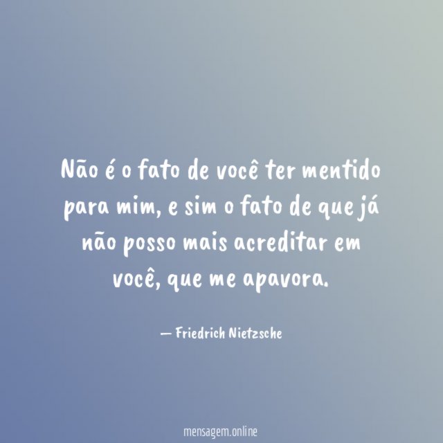 Não é o fato de você ter mentido para mim
