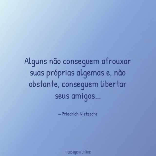 Alguns não conseguem afrouxar suas próprias algemas