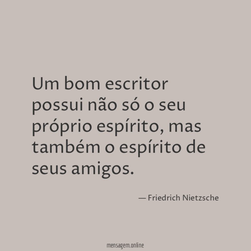 Um bom escritor possui não só o seu