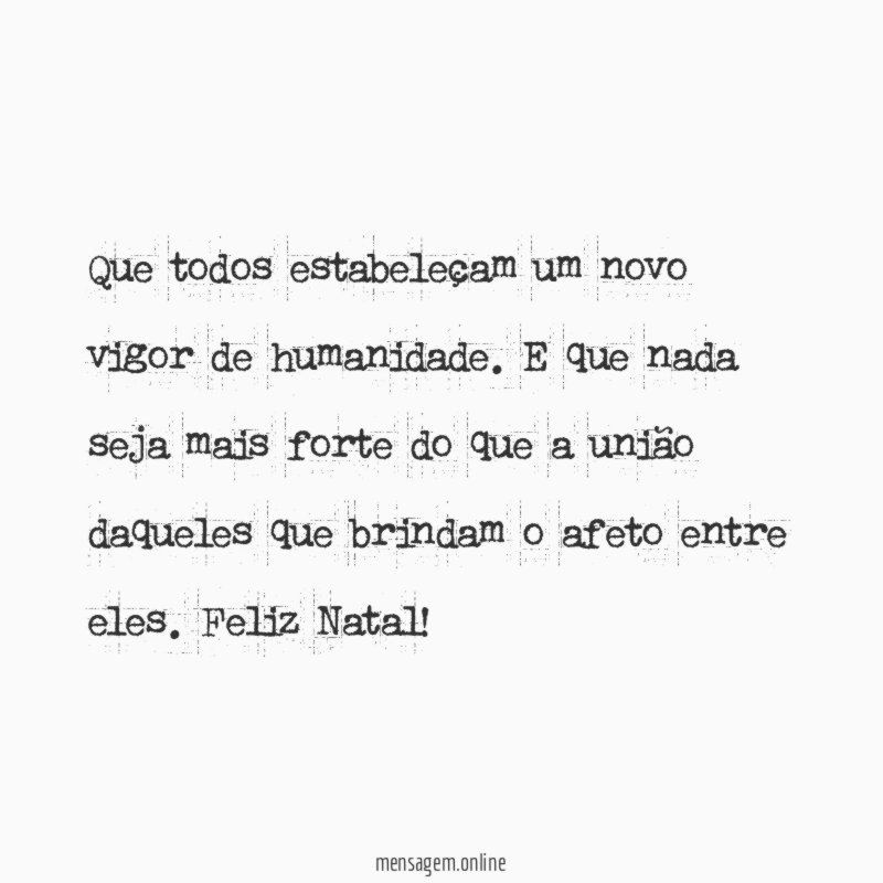 Que todos estabeleçam um novo vigor de humanidade