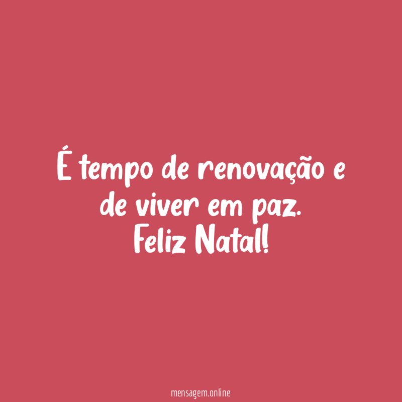 É tempo de renovação e de viver em paz