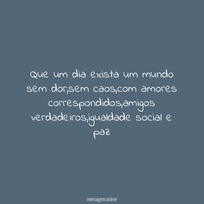 Que um dia exista um mundo sem dor