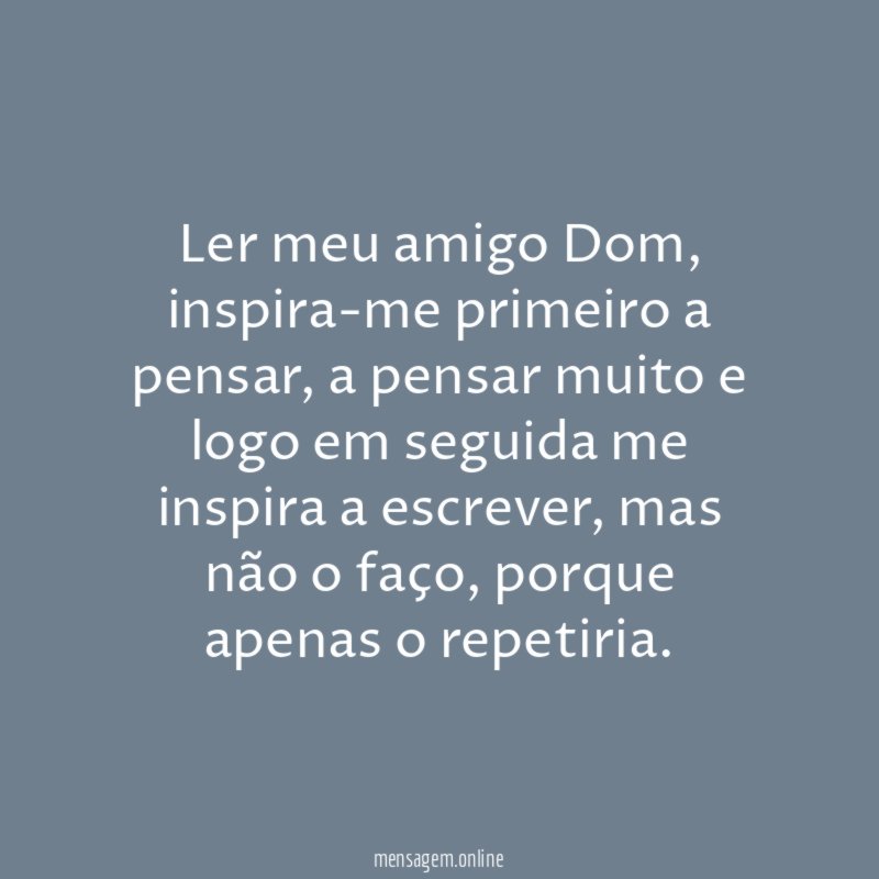 Ler meu amigo Dom