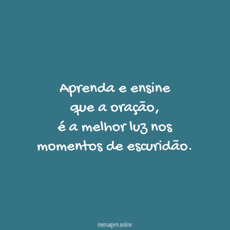 Aprenda e ensine que a oração