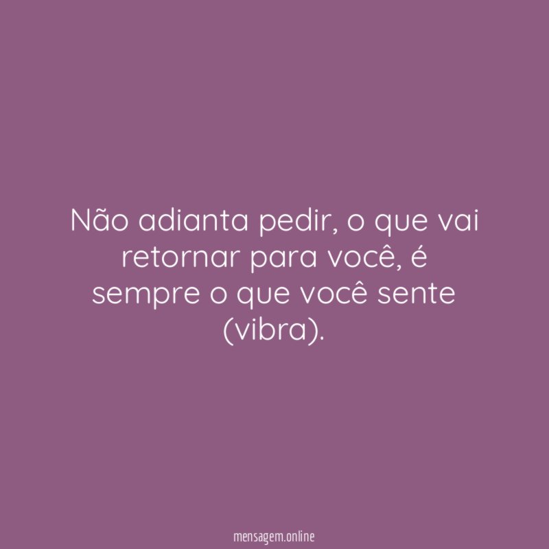 Não adianta pedir