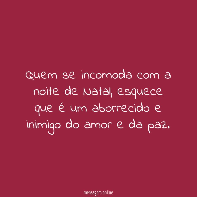 Quem se incomoda com a noite de Natal