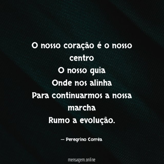 O nosso coração é o nosso centro O nosso