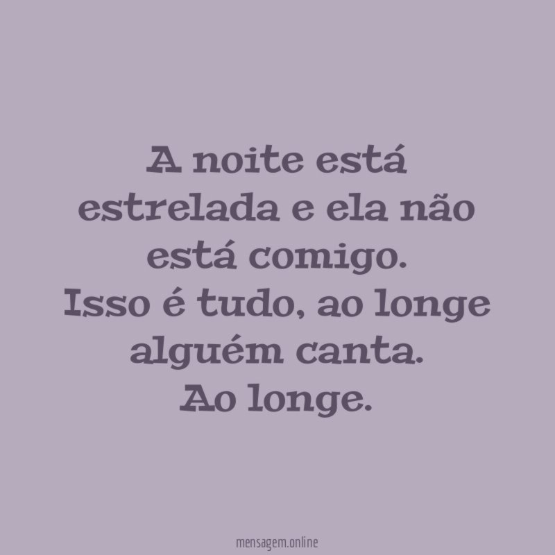 A noite está estrelada e ela não está comigo
