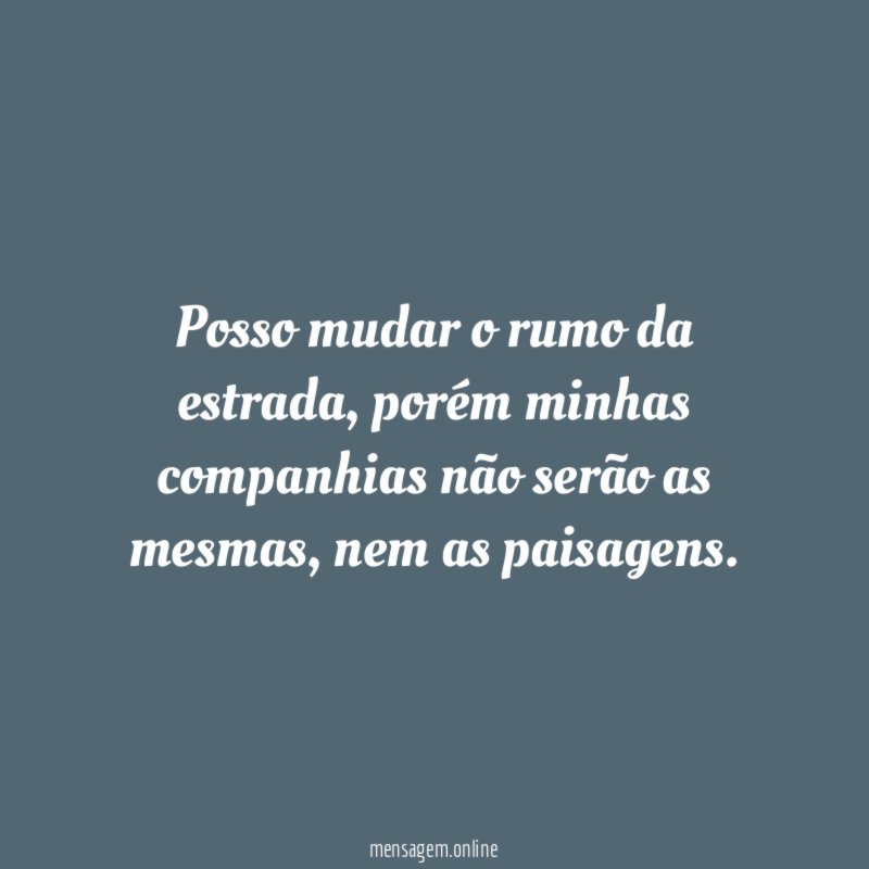 Posso mudar o rumo da estrada