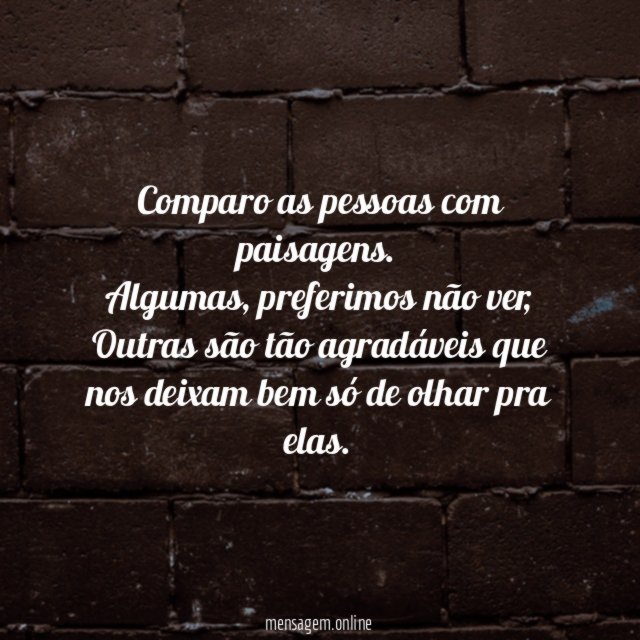 Comparo as pessoas com paisagens