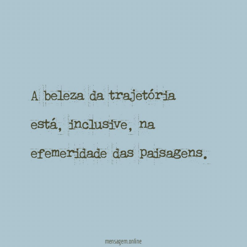 A beleza da trajetória está