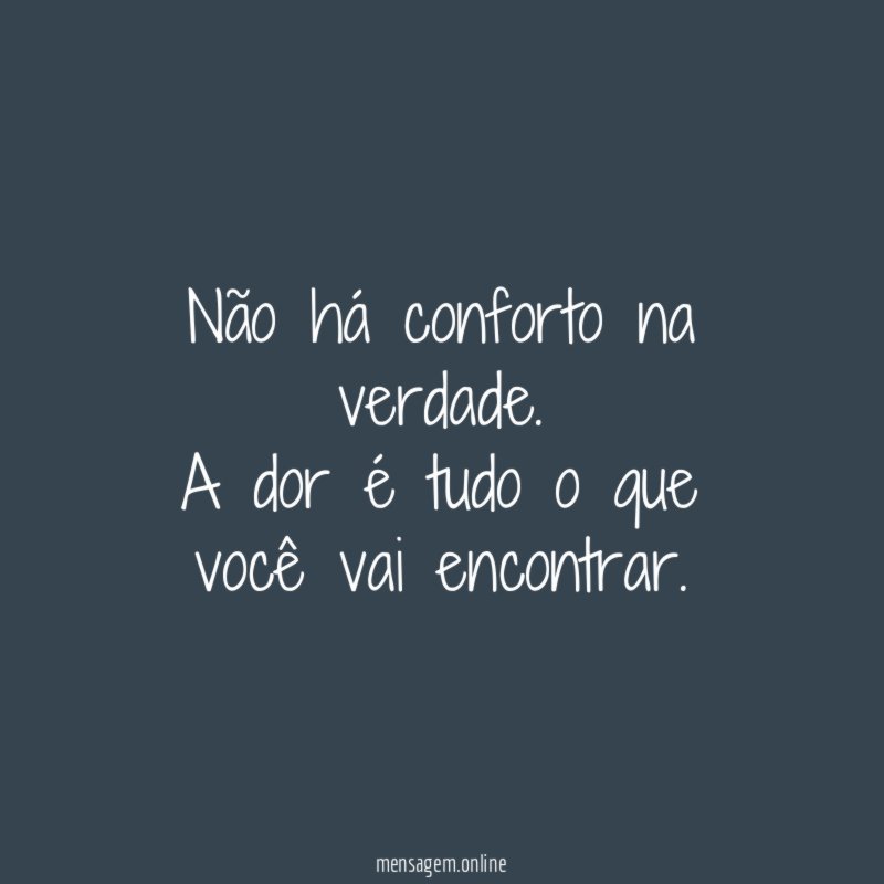 Não há conforto na verdade