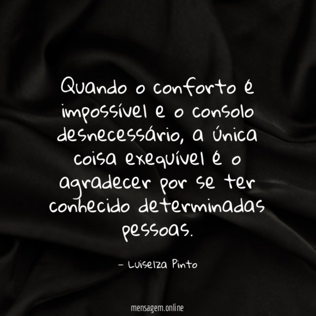 Quando o conforto é impossível e o consolo desnecessário