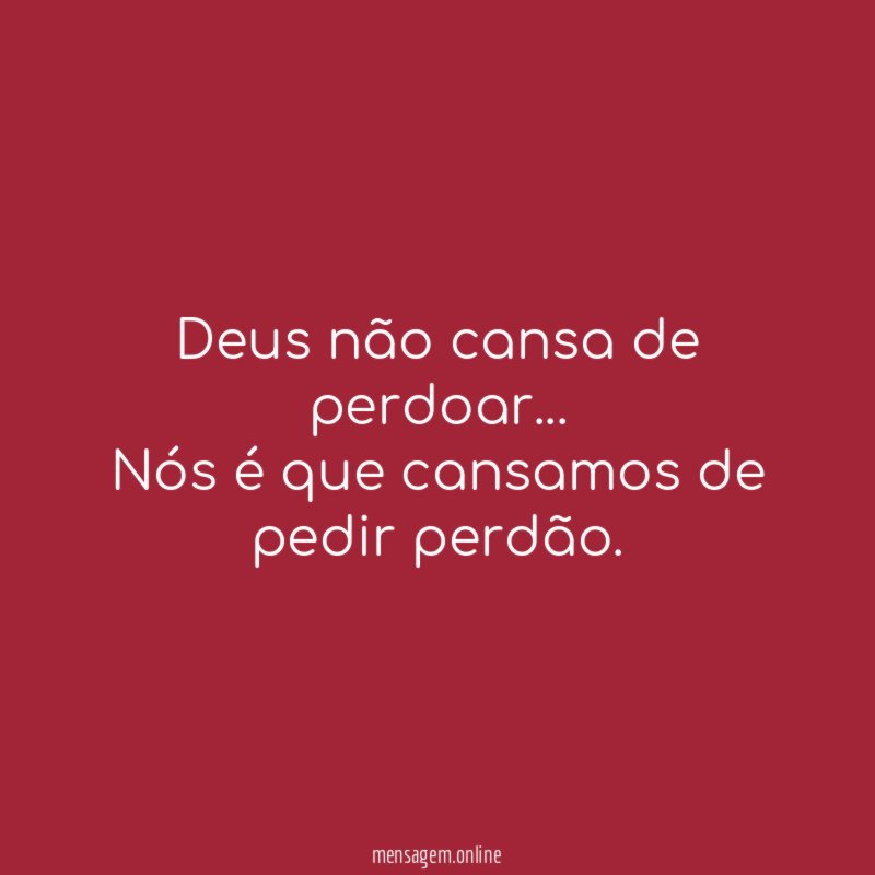 Deus não cansa de perdoar
