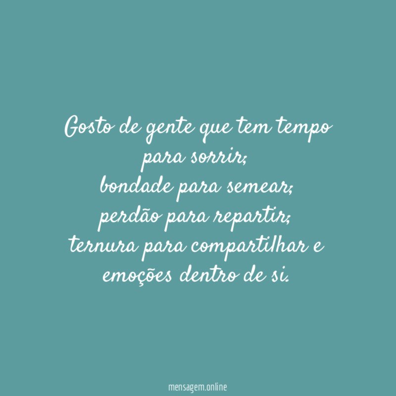 Gosto de gente que tem tempo para sorrir