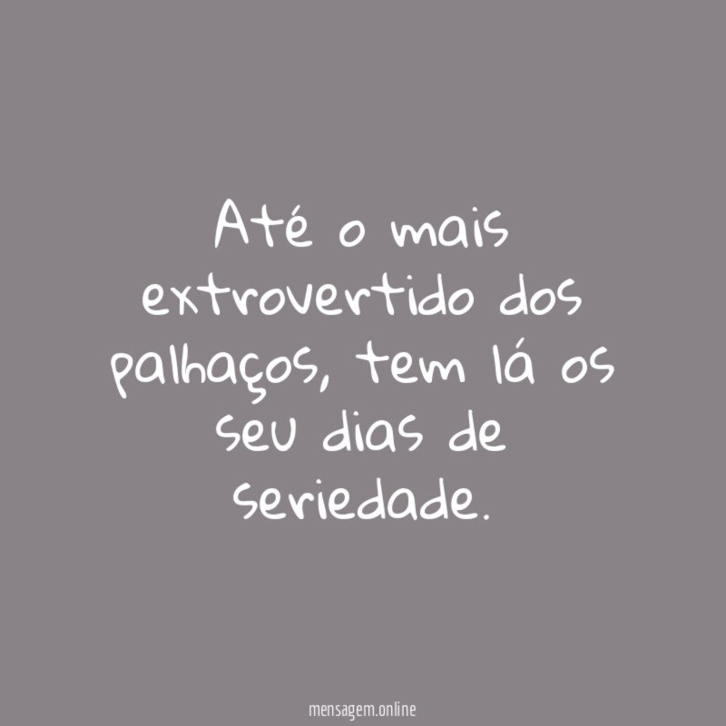Até o mais extrovertido dos palhaços