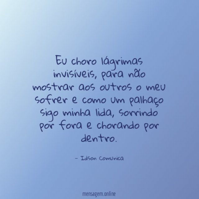 Eu choro lágrimas invisíveis
