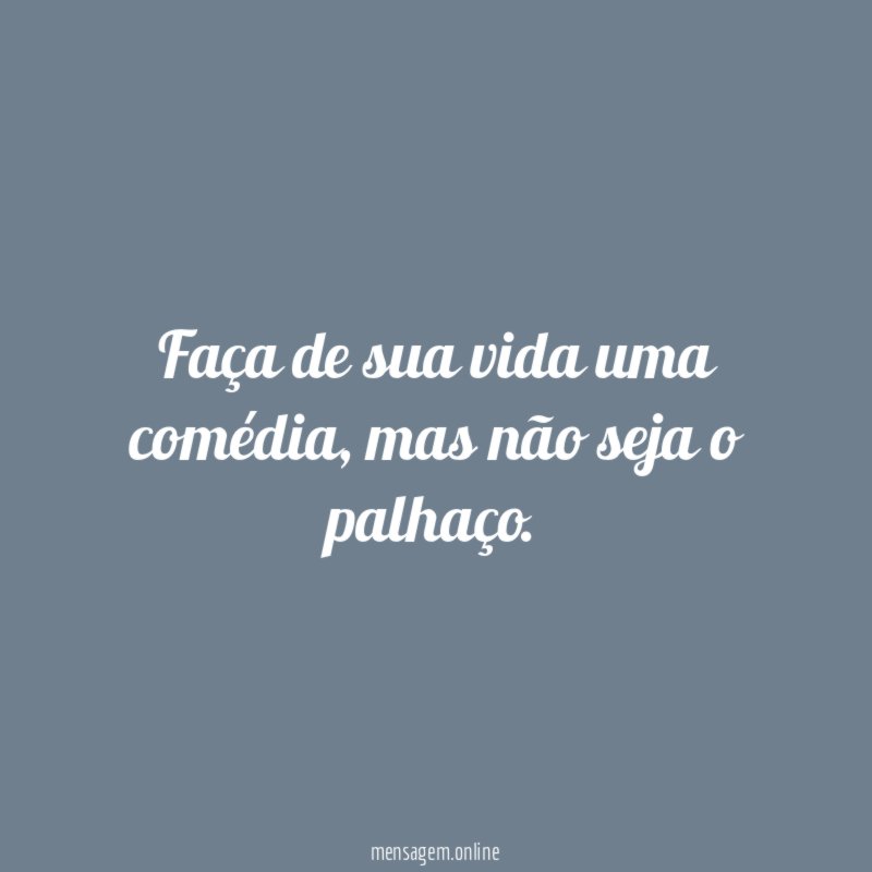 Faça de sua vida uma comédia