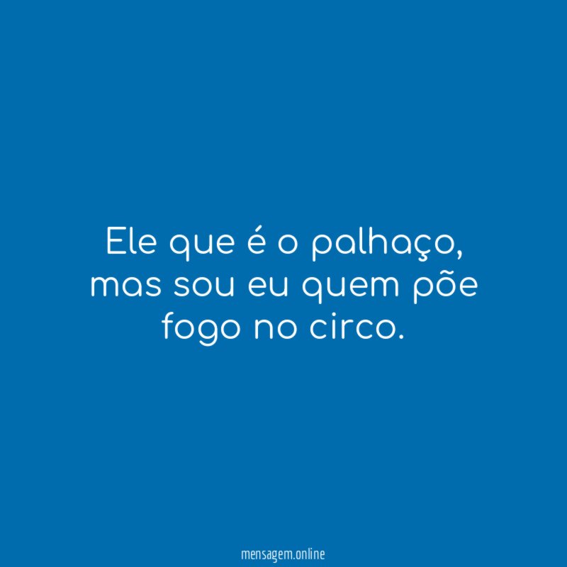 Ele que é o palhaço