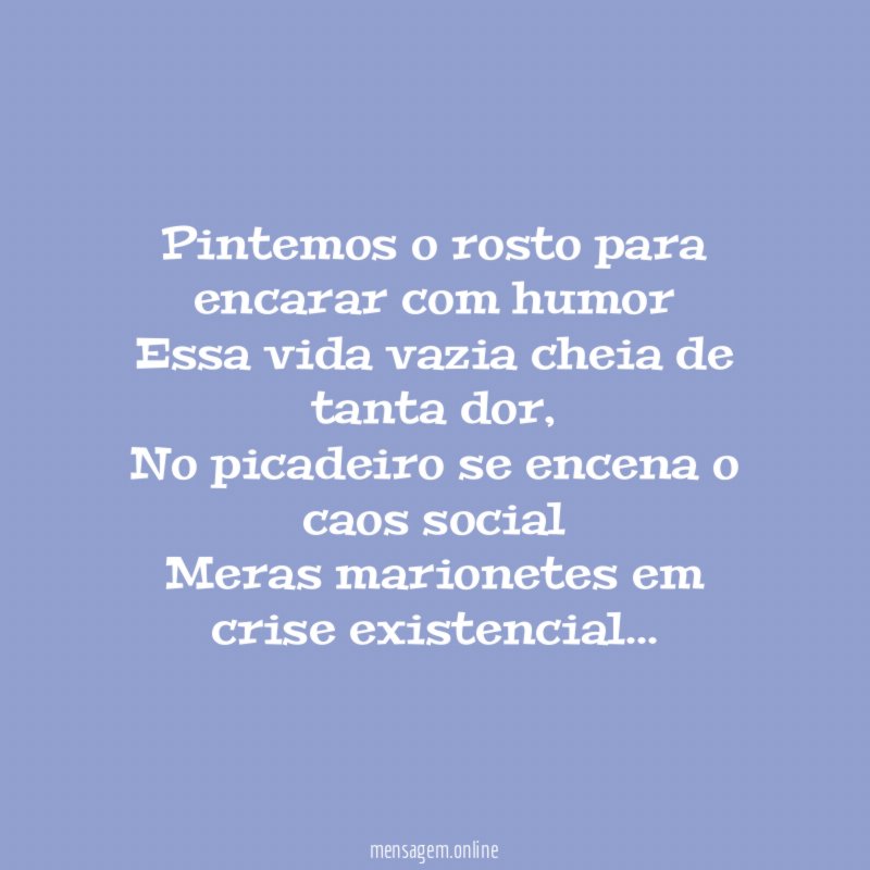 Pintemos o rosto para encarar com humor Essa vida