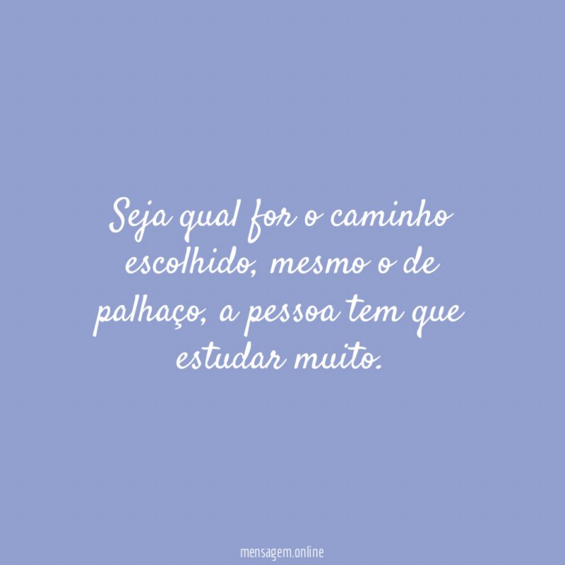 Seja qual for o caminho escolhido