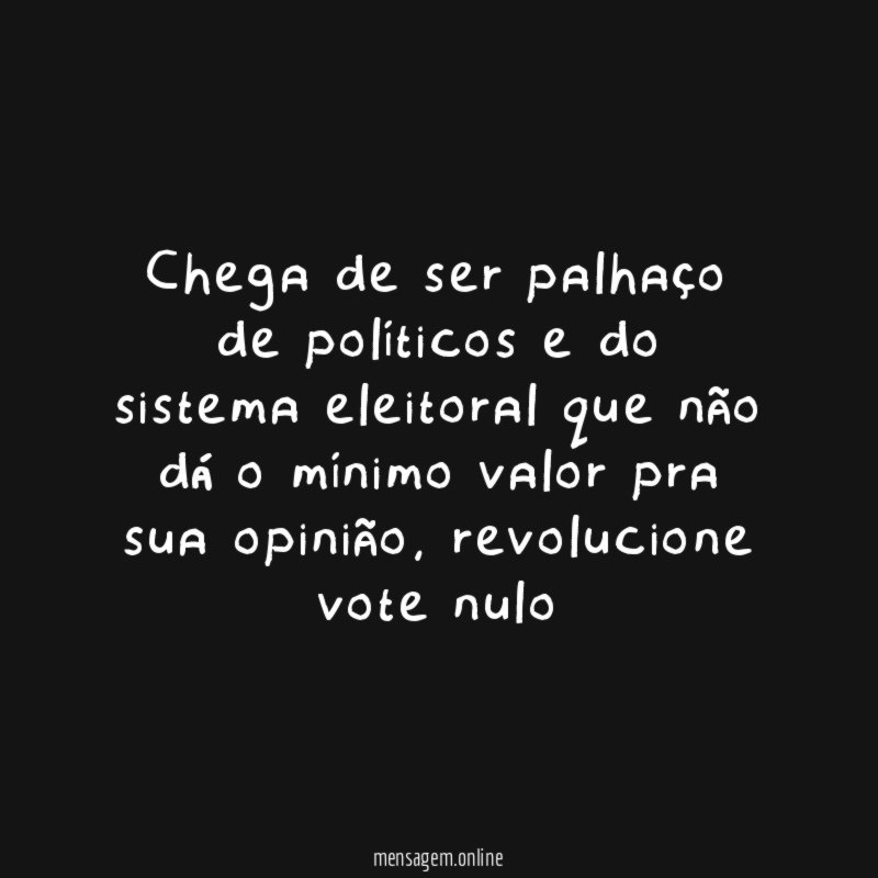 Chega de ser palhaço de políticos e do