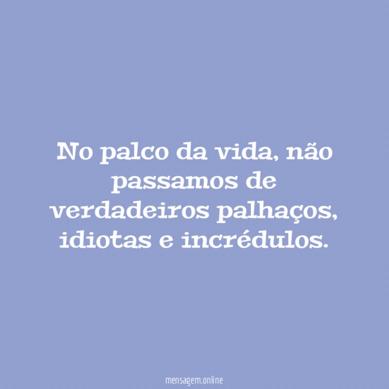 No palco da vida