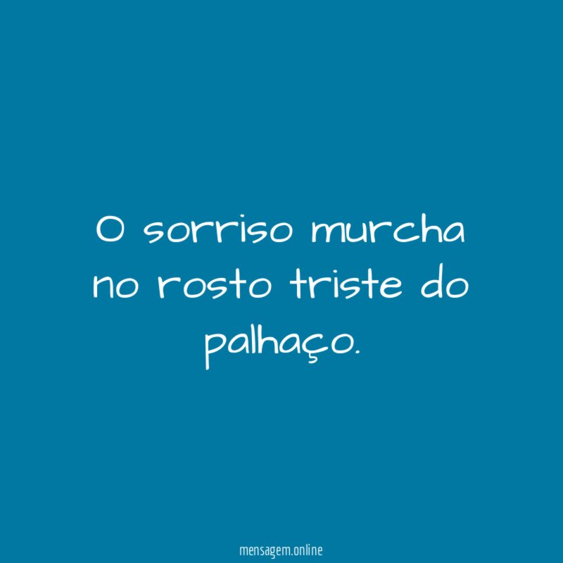 O sorriso murcha no rosto triste do palhaço