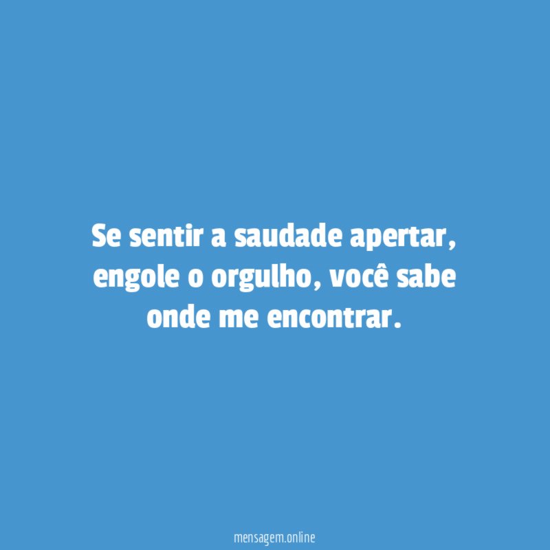 Se sentir a saudade apertar