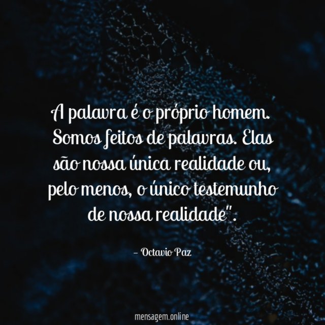 A palavra é o próprio homem
