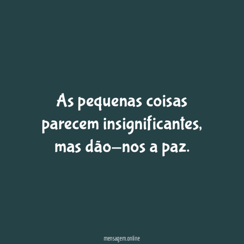 As pequenas coisas parecem insignificantes