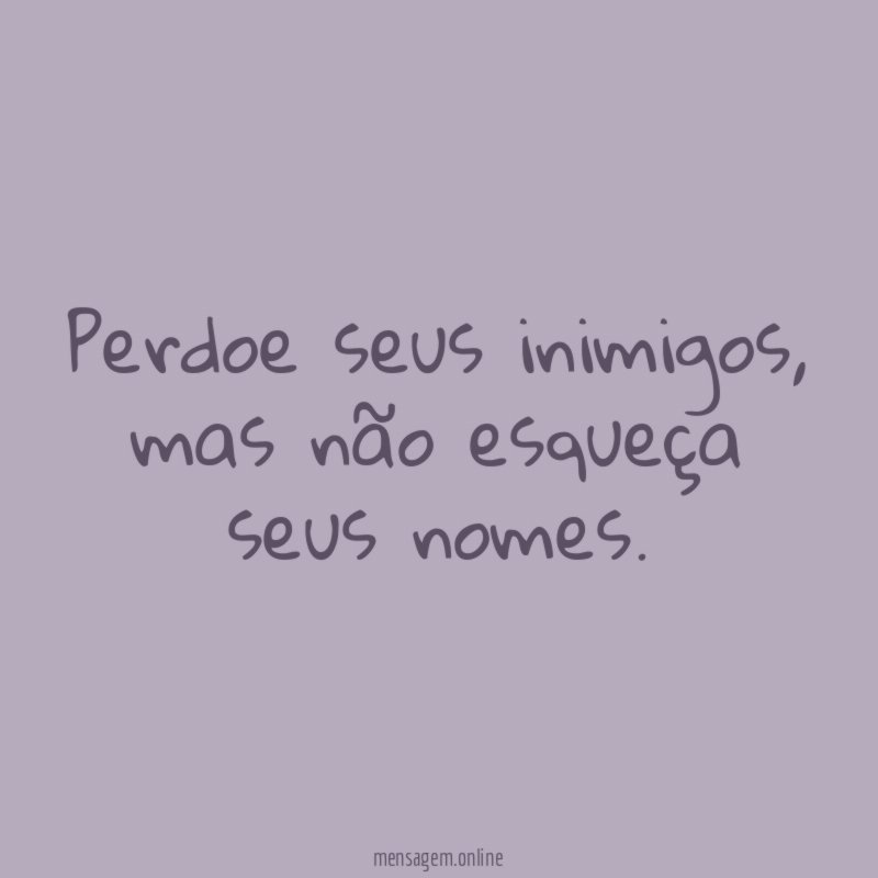Perdoe seus inimigos