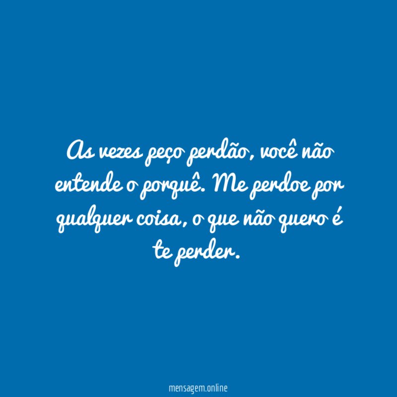 As vezes peço perdão