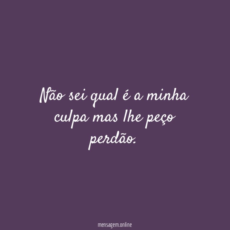 Não sei qual é a minha culpa mas