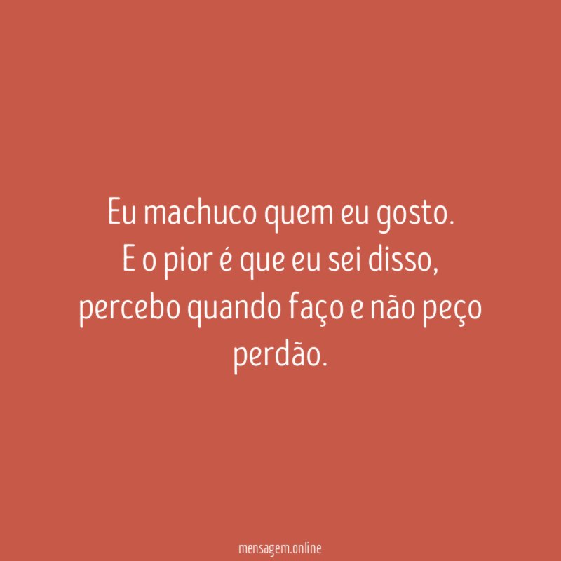 Eu machuco quem eu gosto