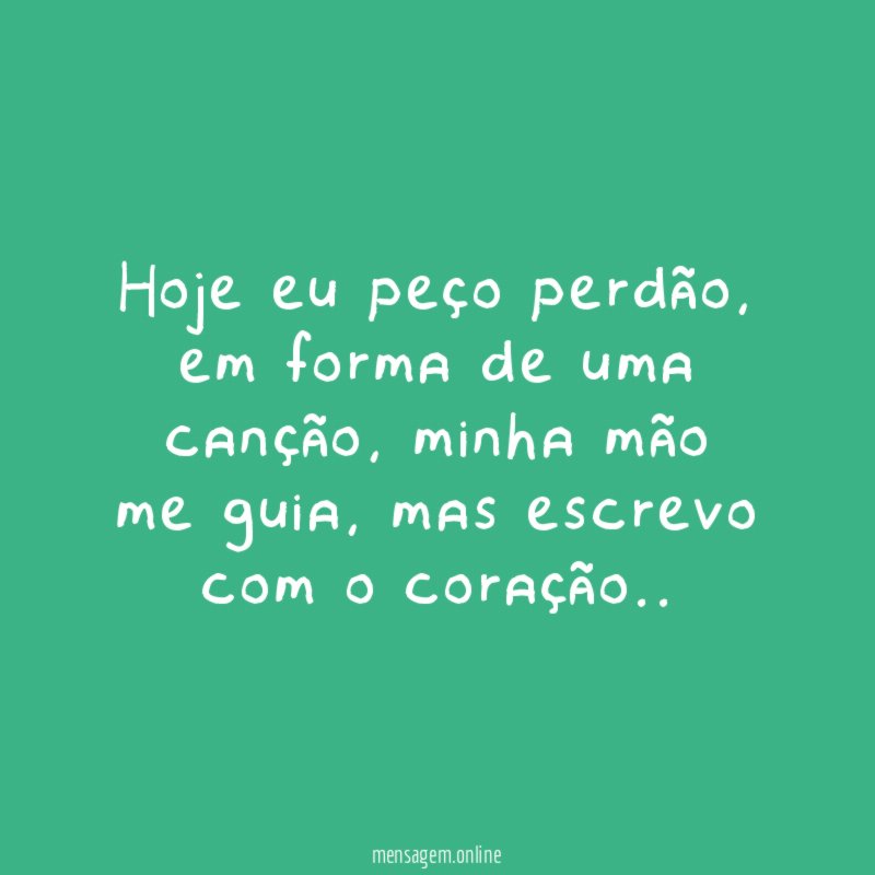 Hoje eu peço perdão