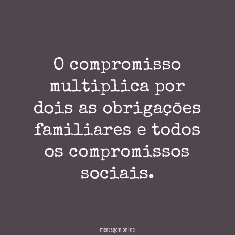 O compromisso multiplica por dois as obrigações familiares