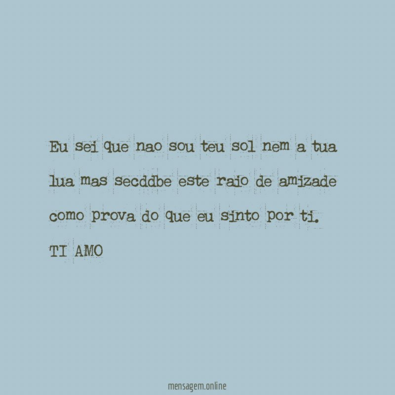 Eu sei que nao sou teu sol nem