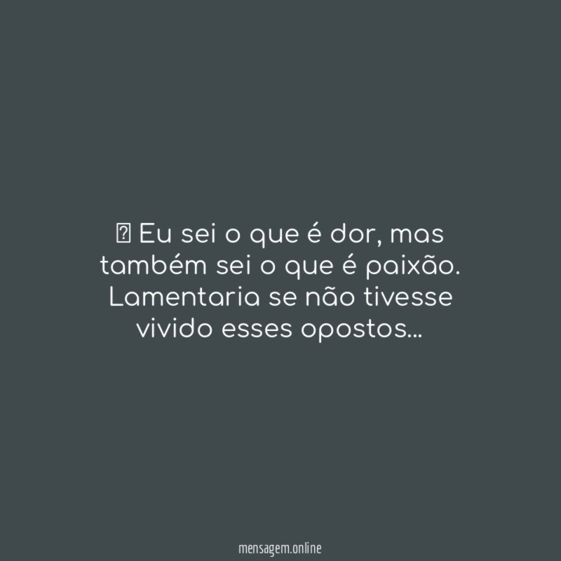 ” Eu sei o que é dor