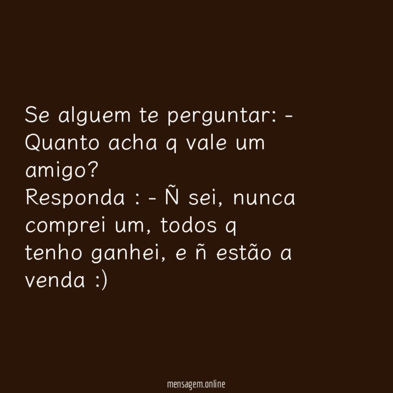 Se alguem te perguntar