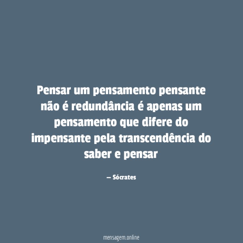 Pensar um pensamento pensante não é redundância é