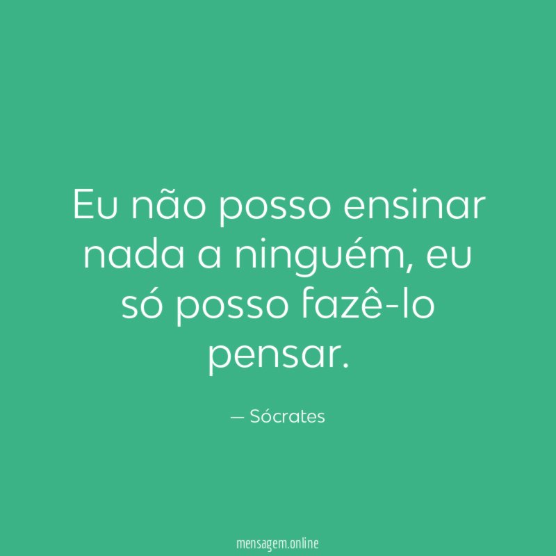 Eu não posso ensinar nada a ninguém