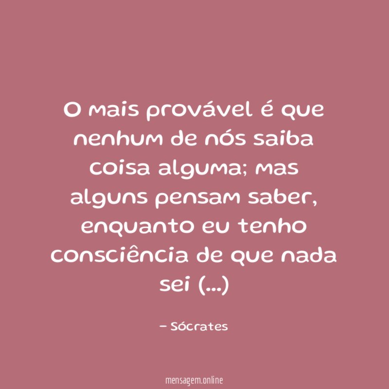 O mais provável é que nenhum de nós saiba coisa alguma