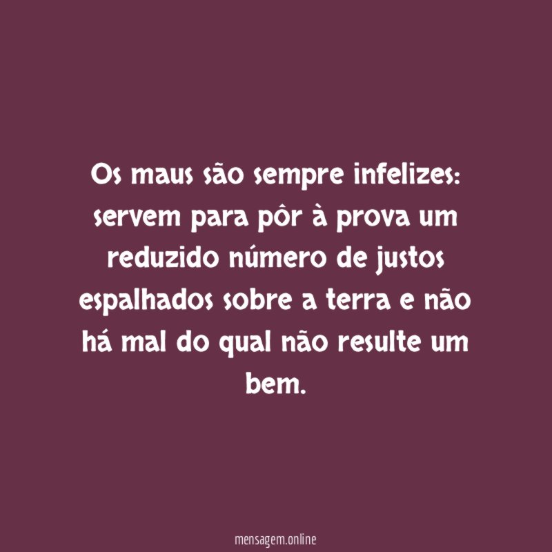 Os maus são sempre infelizes